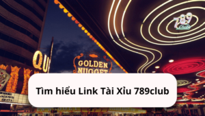 Link Tài Xỉu 789club